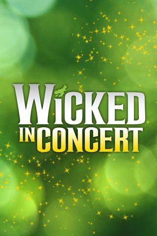 Poster image for WICKED in Concert