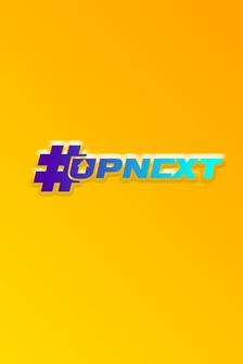 #UpNext
