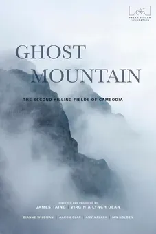 Ghost Mountain: The Second Killing Fields of Cambodia