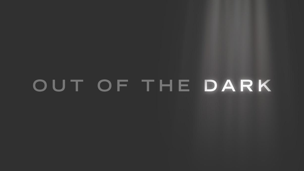 Out of the Dark