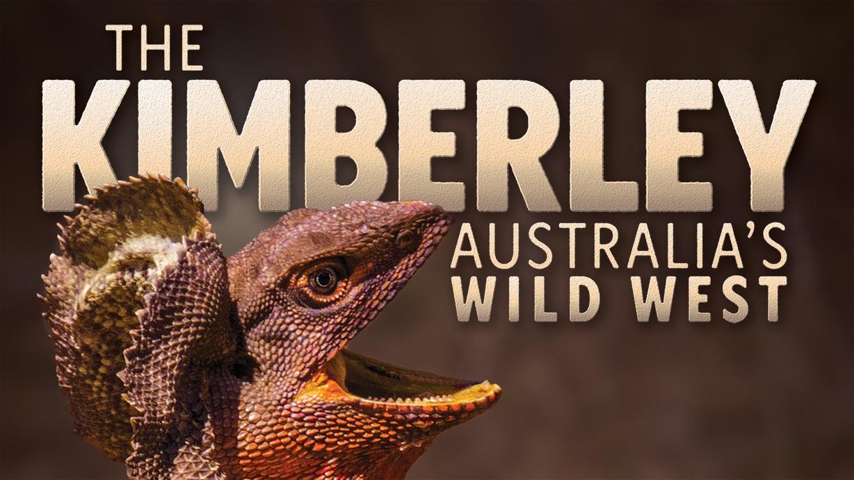 The Kimberley: Australia’s Wild West