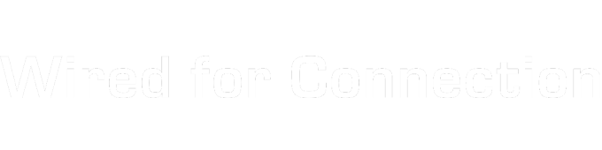 Wired For Connection