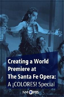 Creating a World Premiere at The Santa Fe Opera