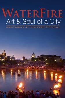 WaterFire: Art and Soul of a City