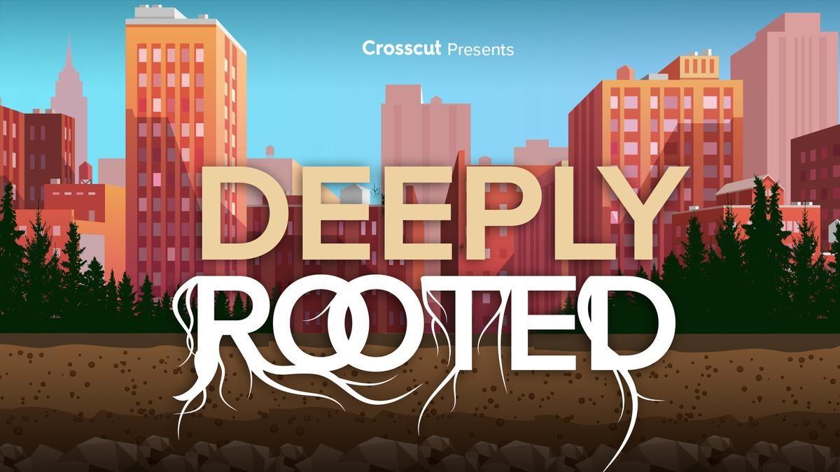 Deeply Rooted