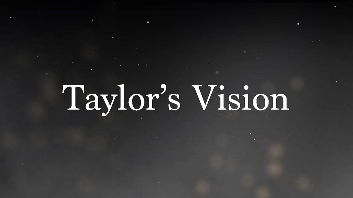 Taylor’s Vision