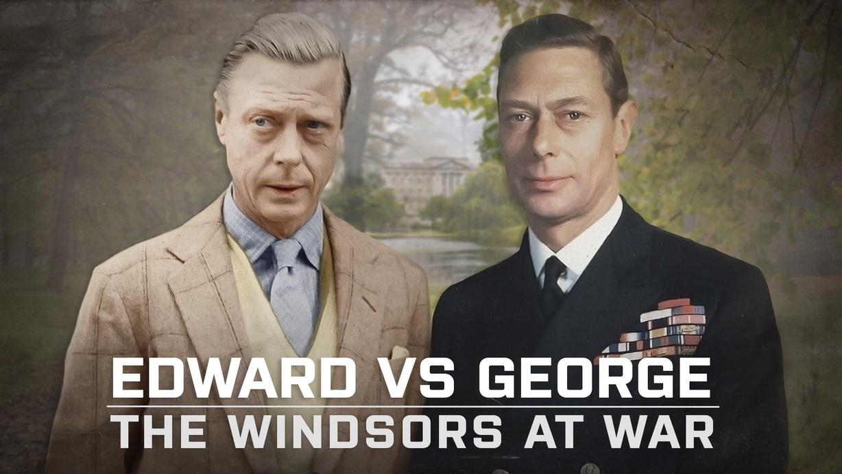 Edward Vs. George - The Windsors at War