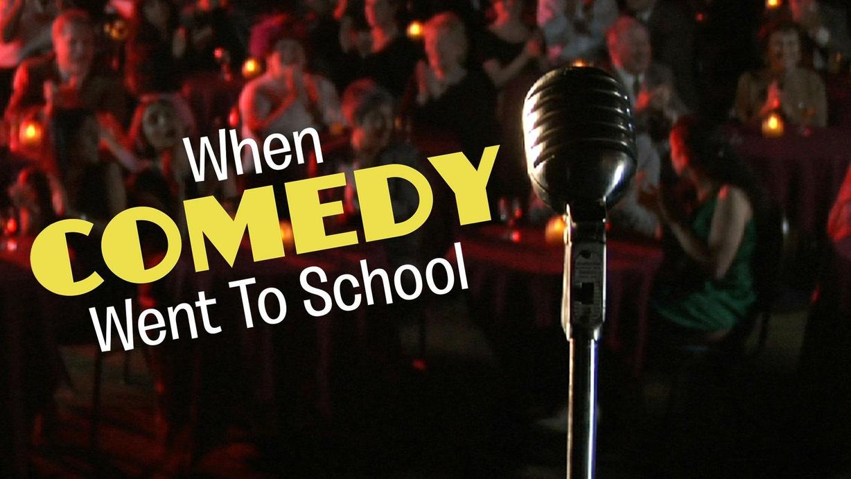 When Comedy Went to School