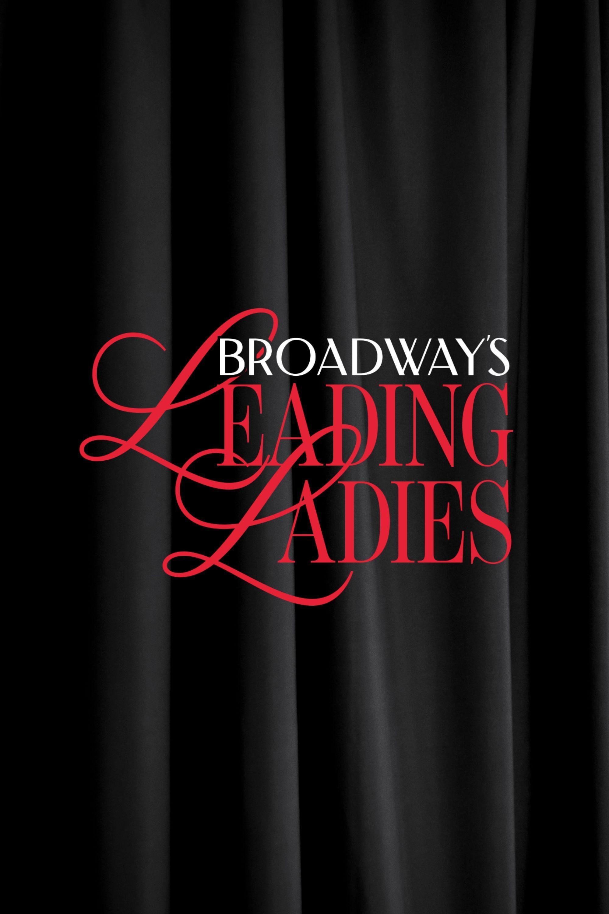 Broadway's Leading Ladies