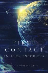 First Contact: An Alien Encounter | First Contact: An Alien Encounter