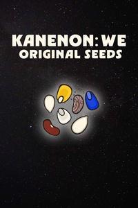 Kanenon:we - Original Seeds | Kanenon:we - Original Seeds