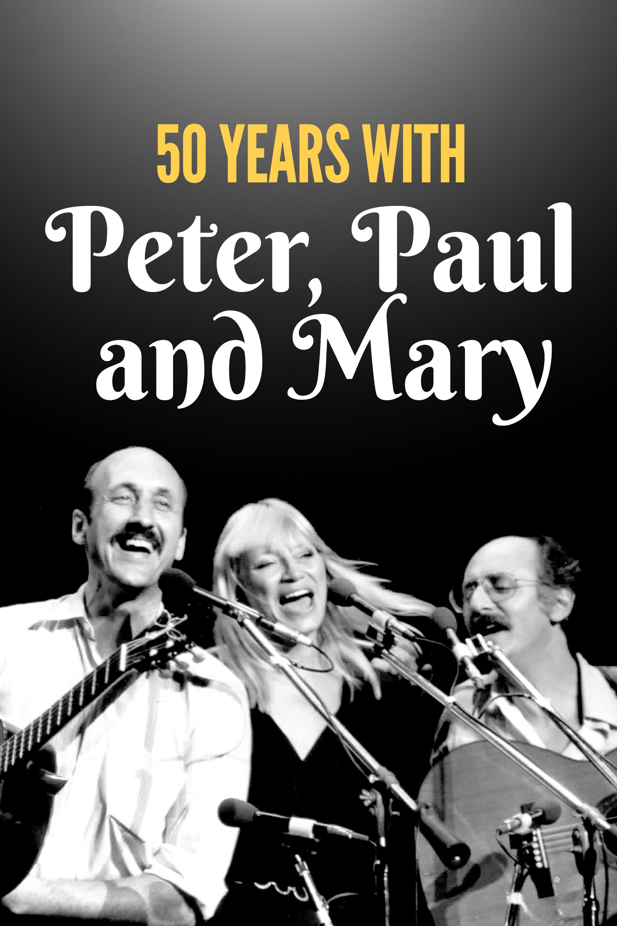 50 Years With Peter, Paul and Mary show's poster