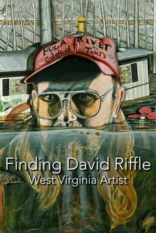 Finding David Riffle, West Virginia Artist
