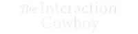 The Interaction Cowboy