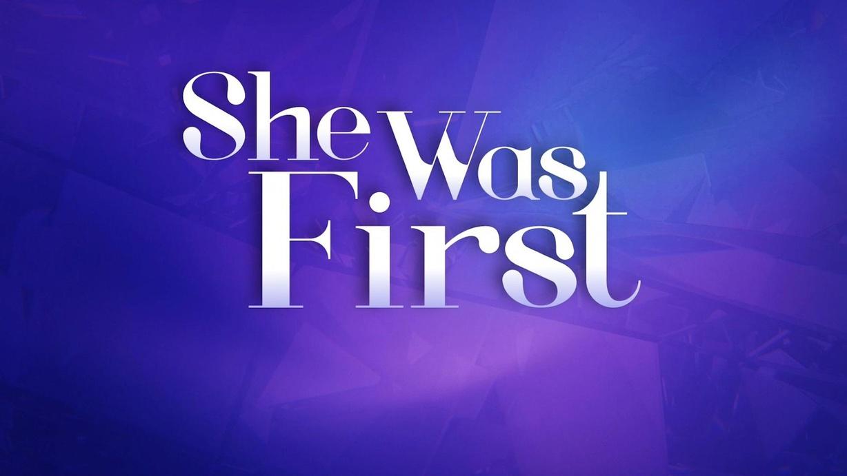 She Was First
