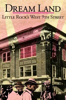 Dream Land: Little Rock's West 9th Street