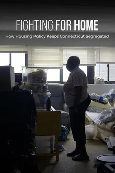 Fighting For Home: How Housing Policy Keeps Connecticut Segregated