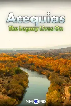 Acequias: The Legacy Lives On