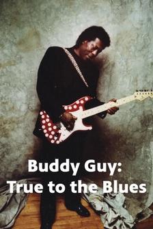 Buddy Guy: True to the Blues