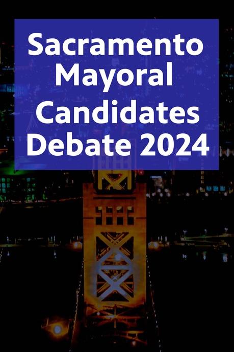 Sacramento Mayoral Candidates Debate 2024 Poster