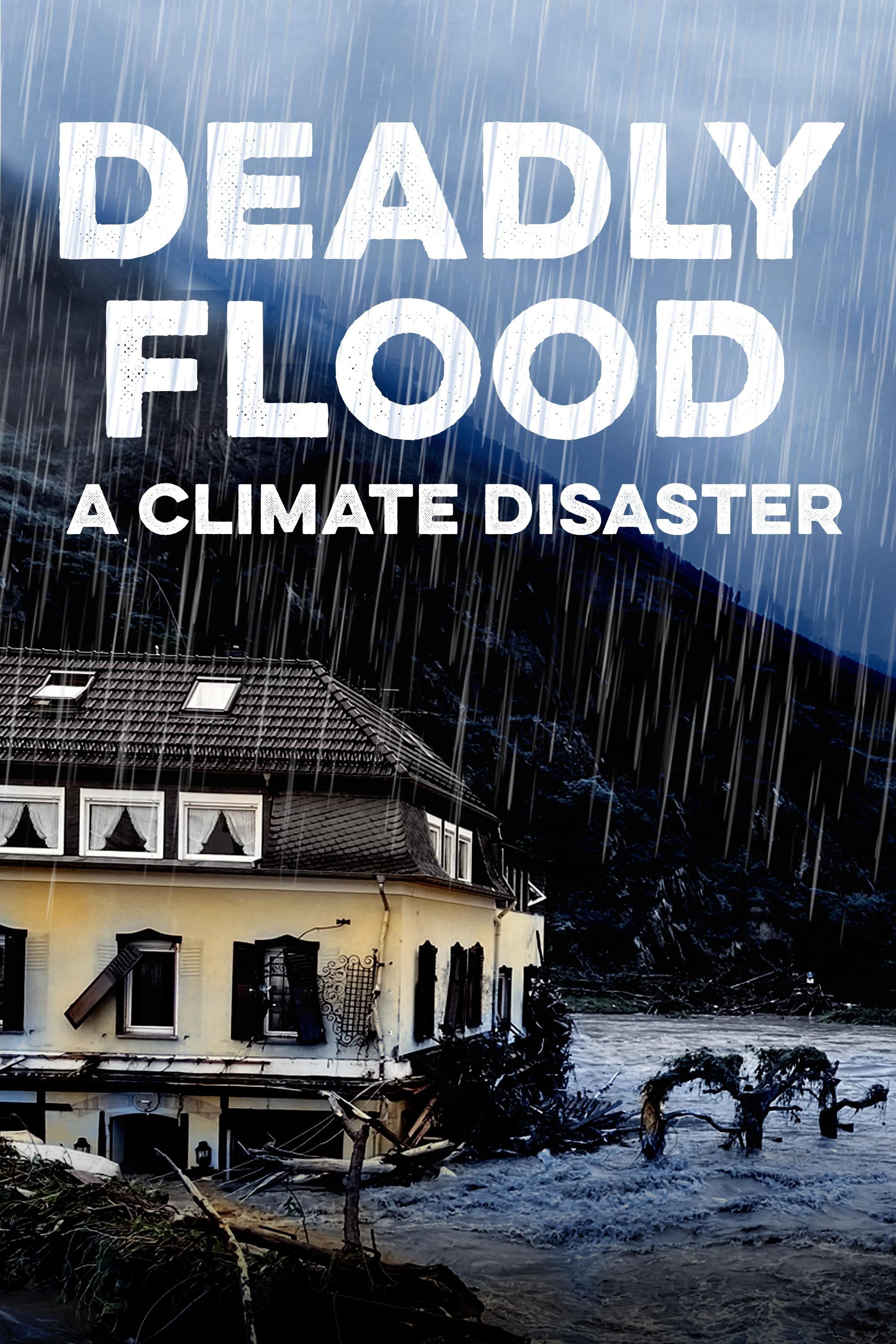 Deadly Flood: A Climate Disaster show's poster