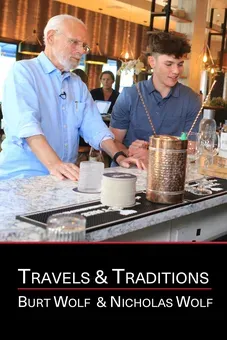 Travels & Traditions with Burt Wolf & Nicholas Wolf