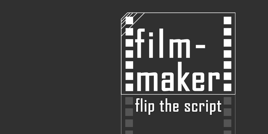 Film Maker - Flip the Script