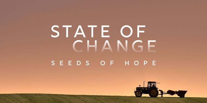 State of Change: Seeds of Hope