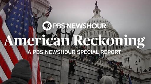 PBS NewsHour: American Reckoning – A PBS NewsHour Special Report