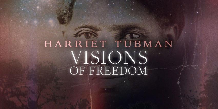 Harriet Tubman: Visions of Freedom