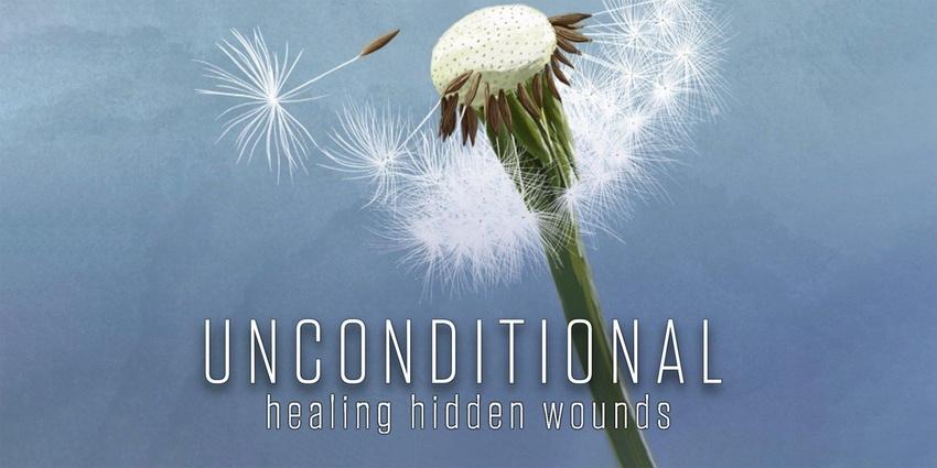 Unconditional: Healing Hidden Wounds