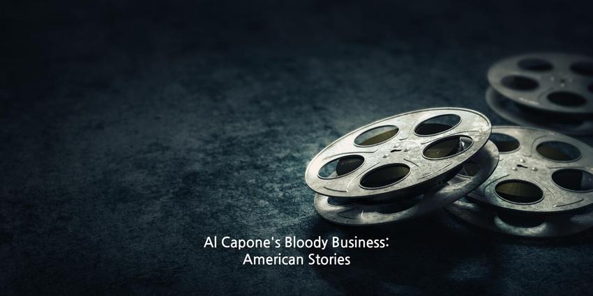 Al Capone's Bloody Business: American Stories
