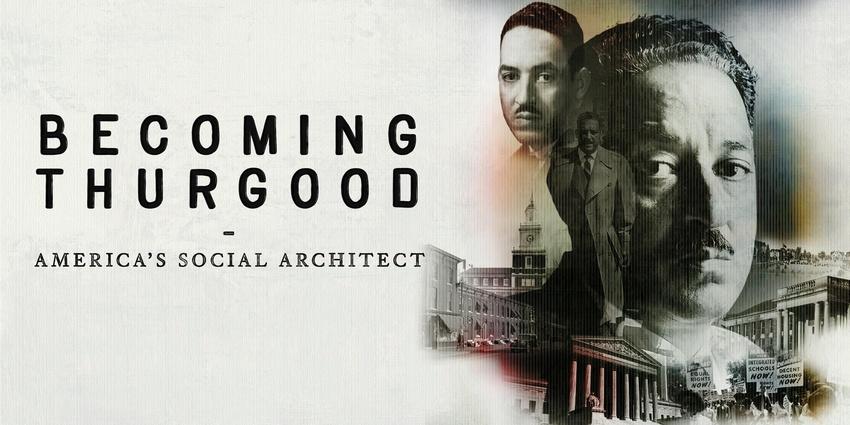 Becoming Thurgood: America's Social Architect