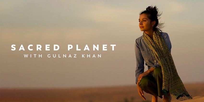 Sacred Planet With Gulnaz Khan