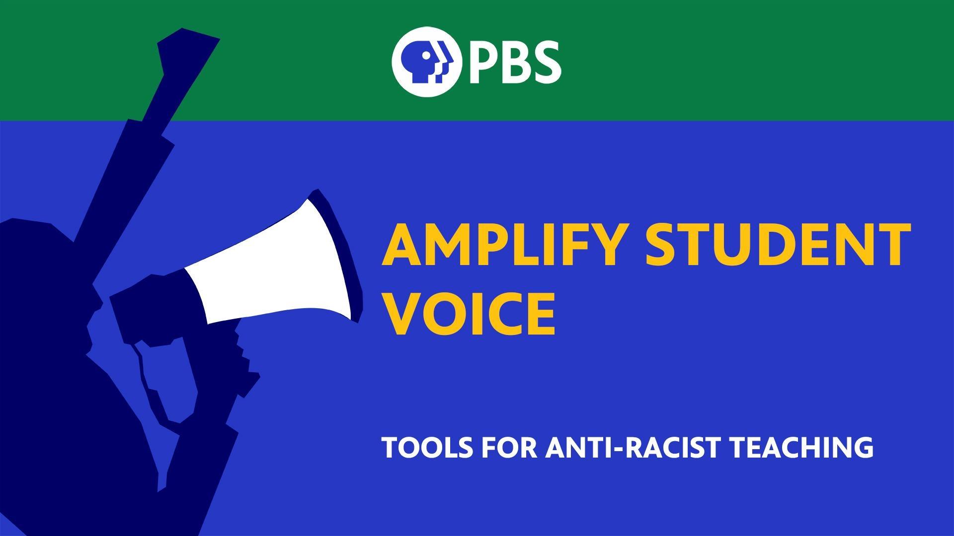 Amplify Student Voice Tools for AntiRacist Teaching PBS LearningMedia