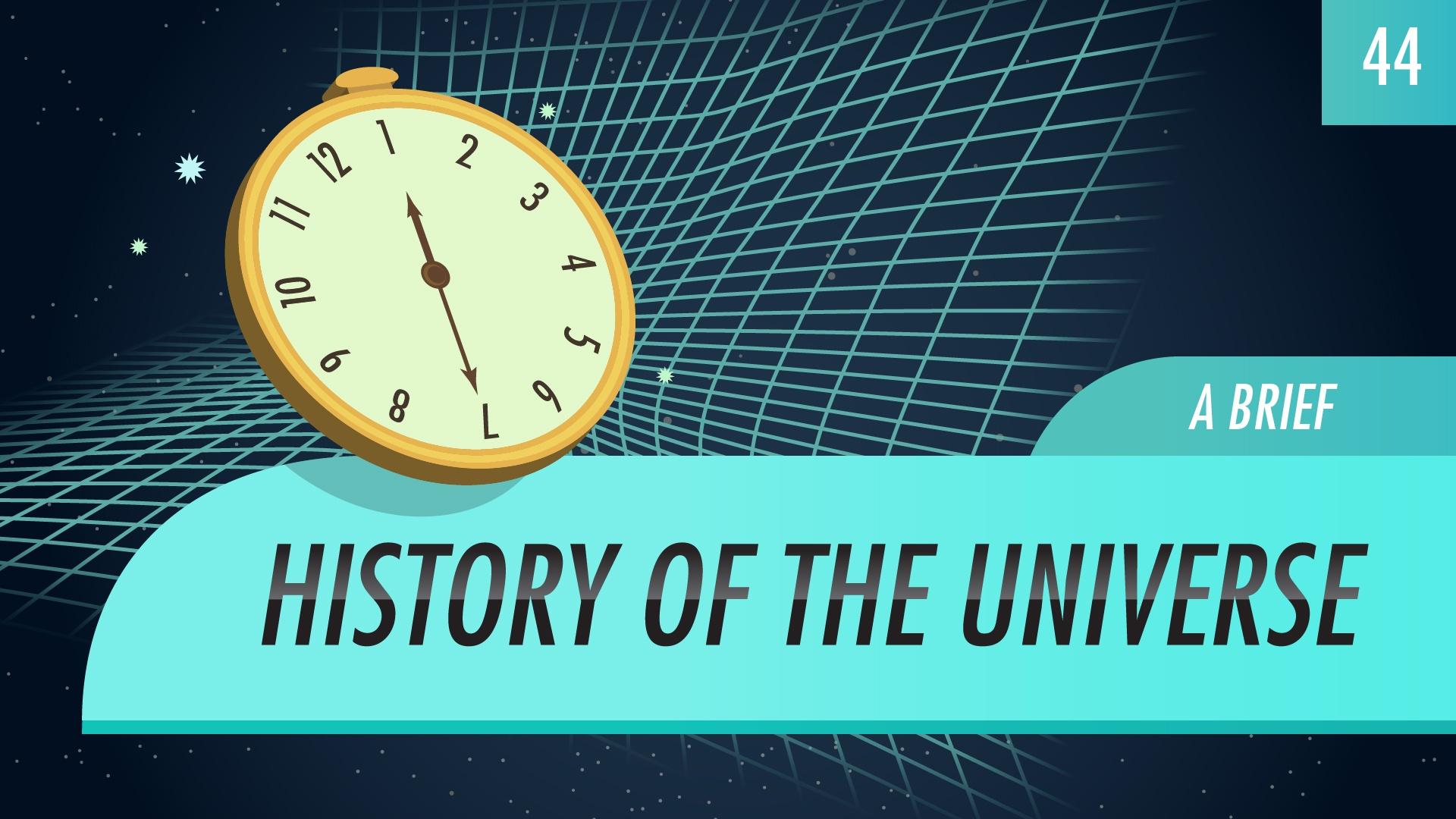 A Brief History of the Universe Crash Course Astronomy PBS LearningMedia