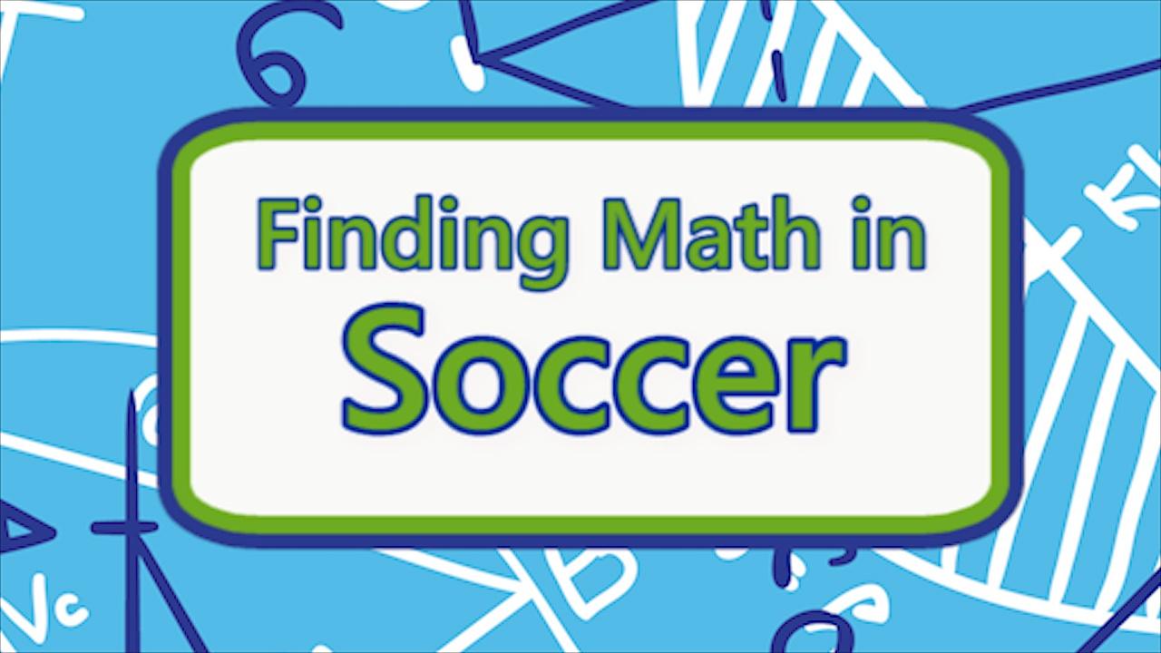 Finding Math In Soccer Thinkport PBS LearningMedia