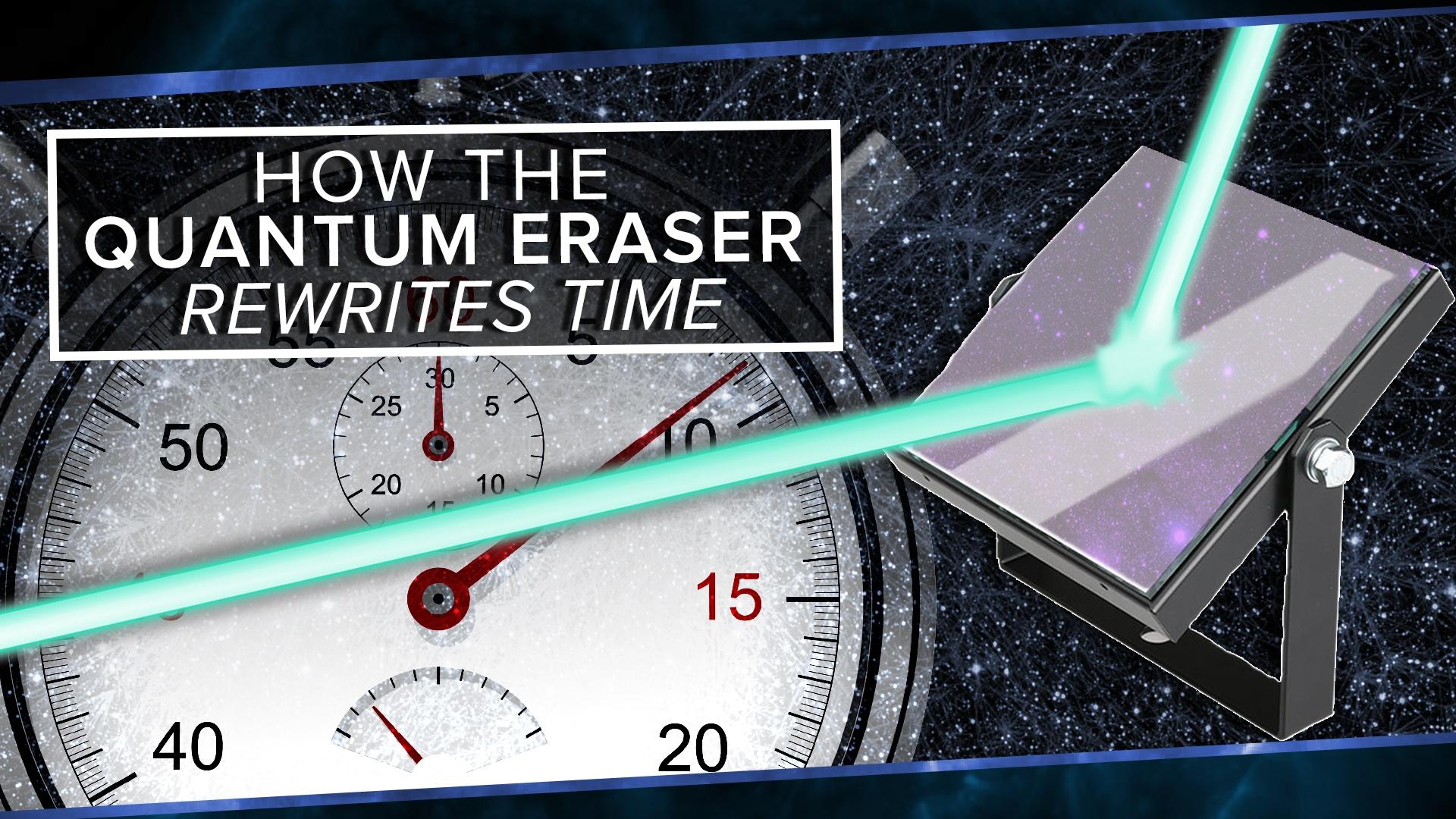 How the Quantum Eraser Rewrites the Past PBS Space Time PBS