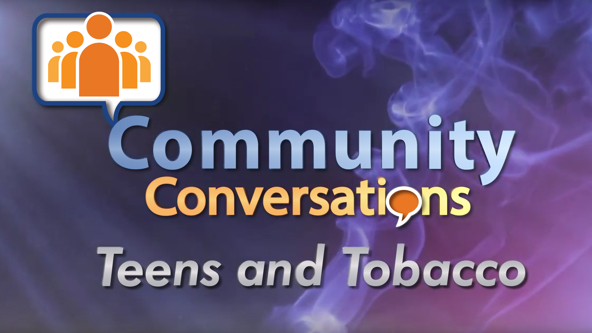 tobacco community Community Conversations | Teens & Tobacco