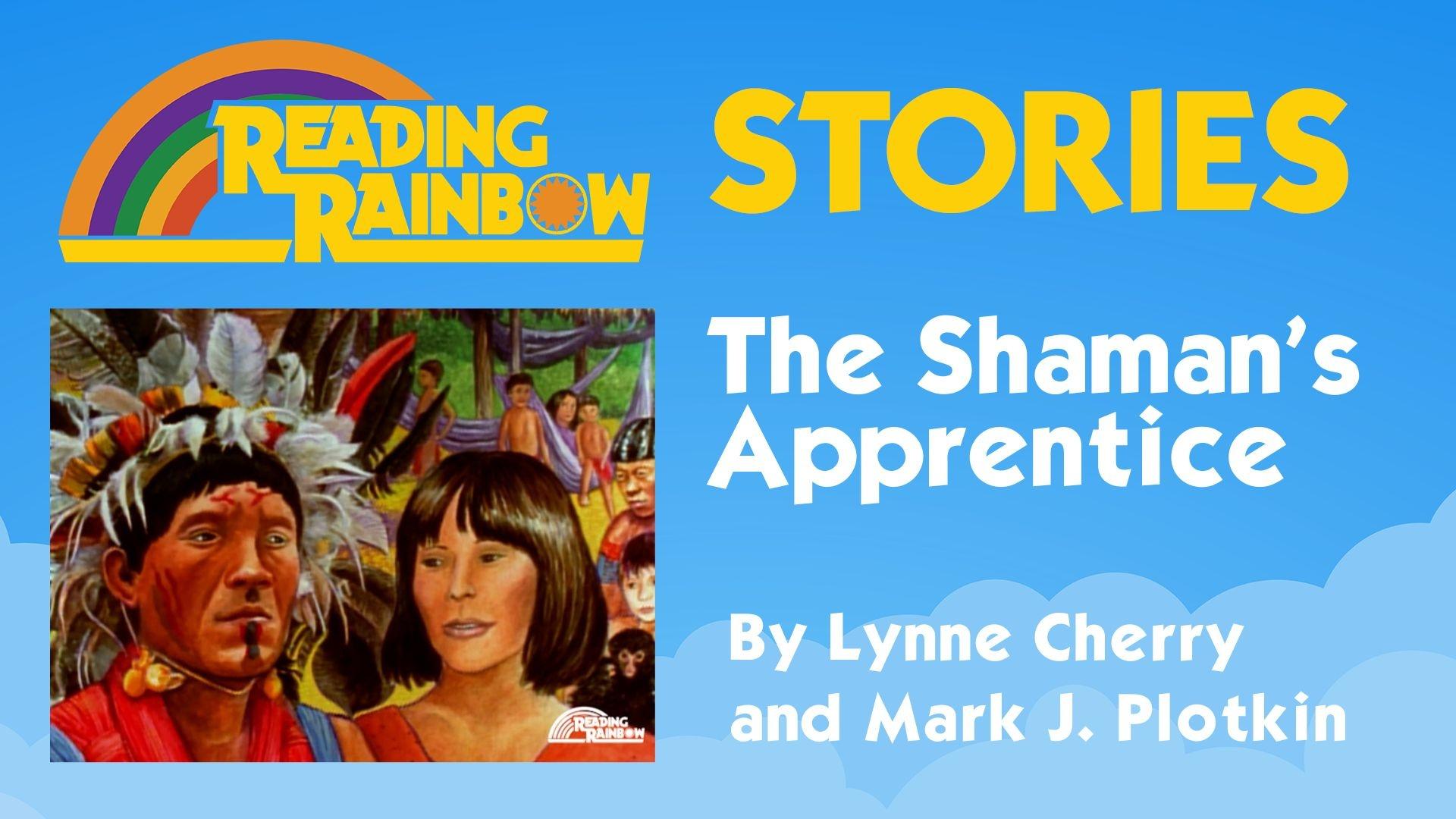 The Shaman’s Apprentice | Reading Rainbow Stories | PBS LearningMedia