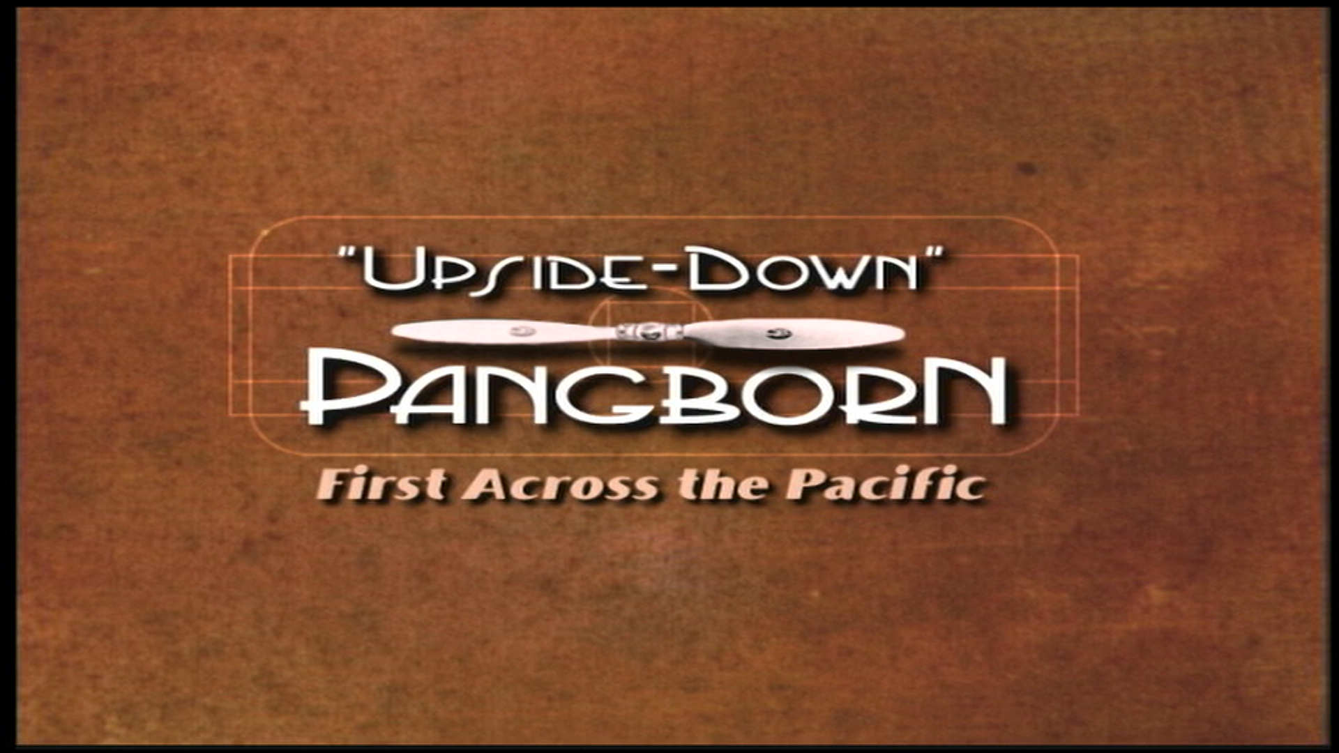 Upside-Down Pangborn: First Across the Pacific | PBS