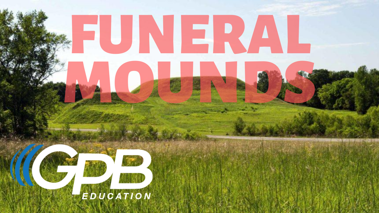 Ocmulgee Indian Funeral Mound Indian Mounds PBS LearningMedia
