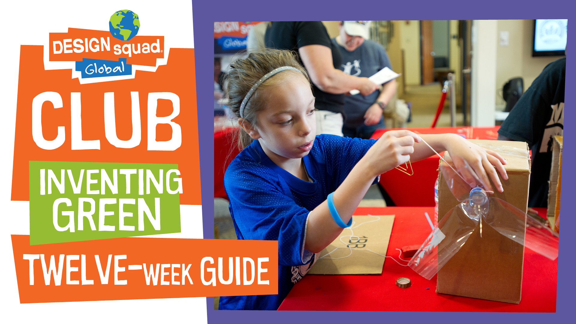 12-Week DSG Inventing Green Club Guide | PBS LearningMedia