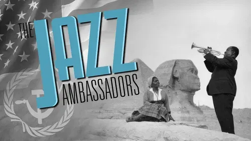 Jazz Diplomacy during the Cold War, The Jazz Ambassadors