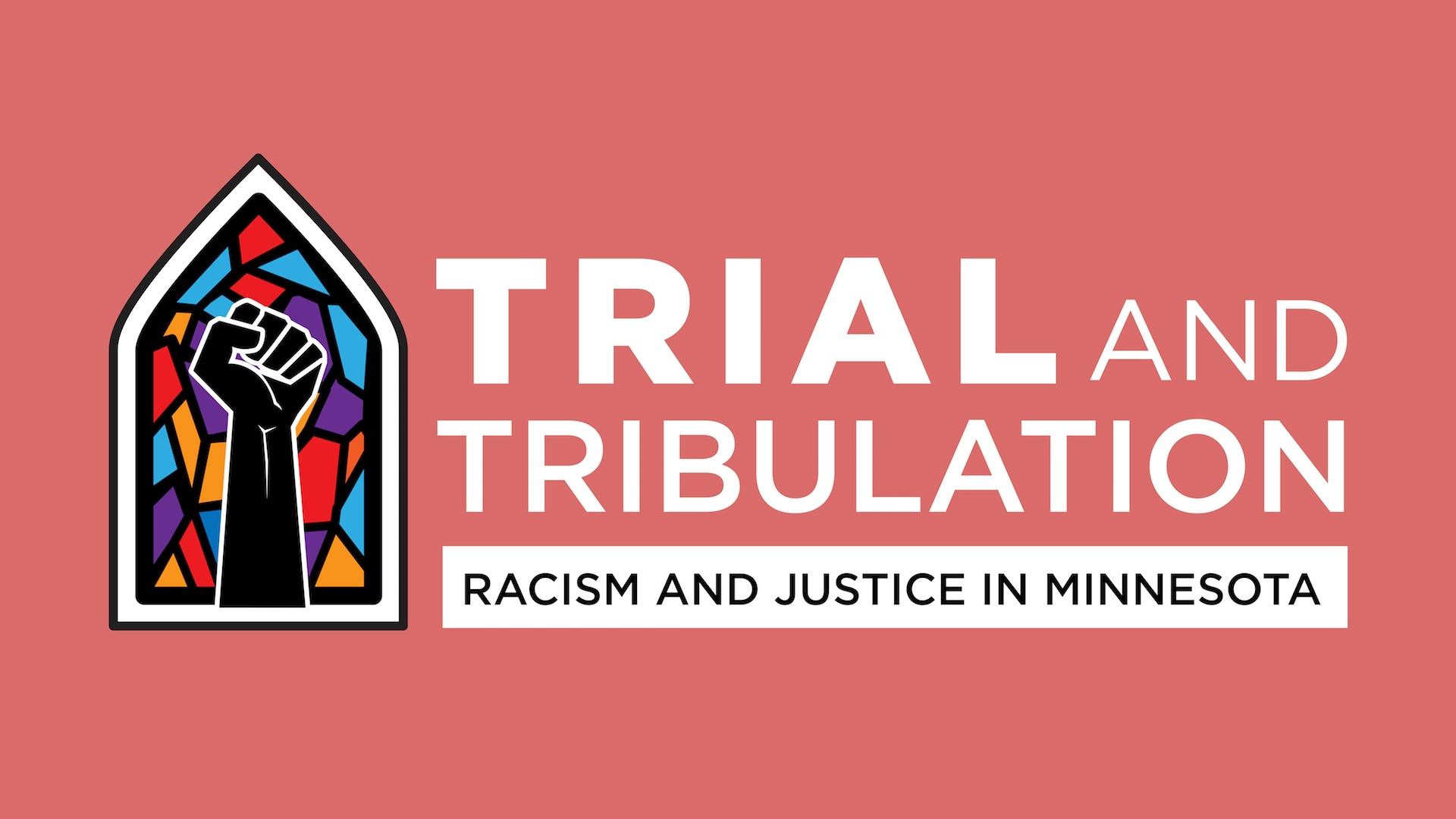 Trial & Tribulation: Racism and Justice in Minnesota