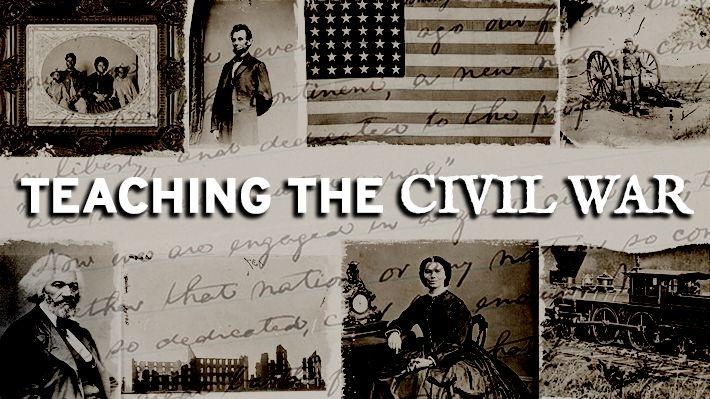 Teaching The Civil War | Teaching The Civil War | Classroom Resources ...