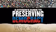 A Citizen's Guide to Preserving Democracy