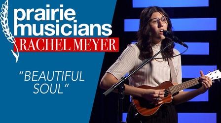 Video thumbnail: Prairie Public Shorts Rachel Meyer "Beautiful Soul"