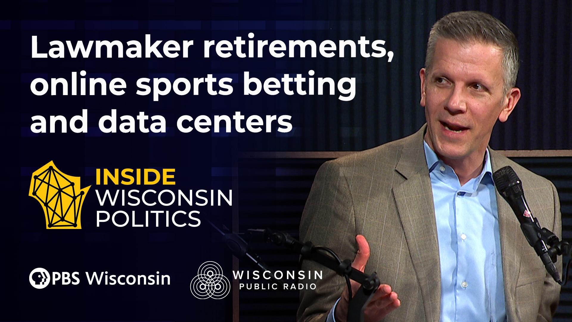Lawmaker retirements, online sports betting and data centers