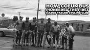 From Columbus to the World: The Birth of Major Taylor Cycling Clubs